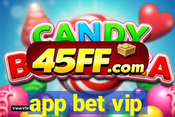 app bet vip